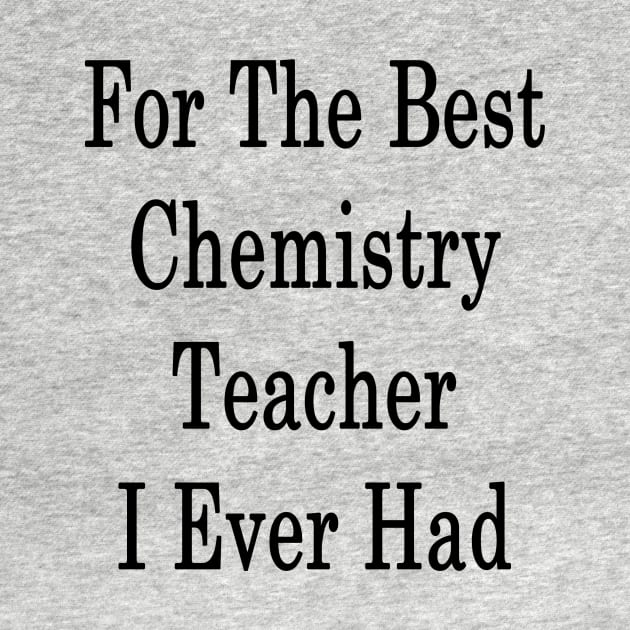 For The Best Chemistry Teacher I Ever Had by supernova23